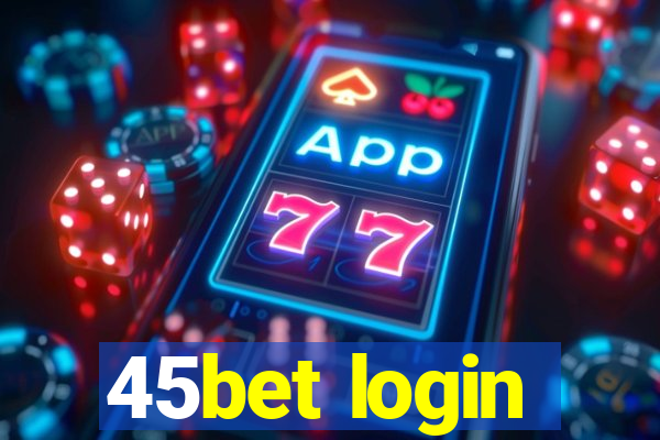 45bet login